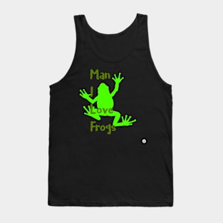 Man I Love Frogs Tank Top